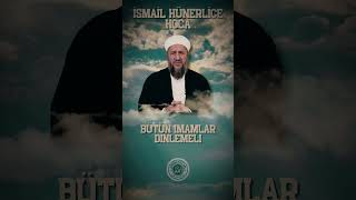 İsmail Hünerlice Hoca  Bütün imamlar dinlemeli islam sohbet ismailhünerlicehoca [upl. by Enelrae]