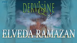 Elveda Ramazan İlahisi  DERVİŞANE [upl. by Heinrick754]