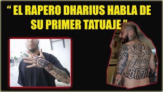 DHARIUS HABLA DE SU PRIMER TATUAJE SE LO HIZO BABO [upl. by Aleirbag]