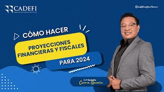 COMO HACER PROYECCIONES FINANCIERAS Y FISCALES PARA 2024 [upl. by Dammahom149]