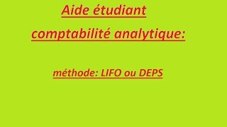 Comptabilité analytique méthode de DEPS ou LIFO [upl. by Farr]