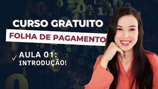 AULA 01  Introdução  CURSO GRATUITO FOLHA DE PAGAMENTO [upl. by Jimmie]