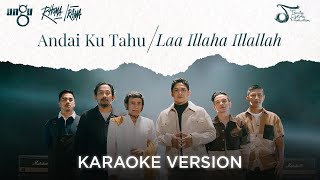 Ungu amp Rhoma Irama  Andai Ku TahuLaa Illaha Illallah  Karaoke Version [upl. by Xet833]