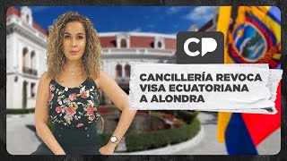 REVOCAN la visa de ALONDRA  La RC contra NOBOA [upl. by Falcone]