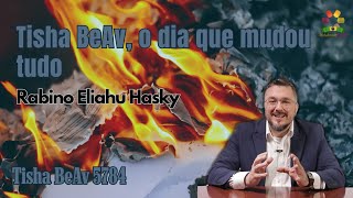 Rabino Eliahu Hasky  Tisha Beav o dia que mudou tudo  Hidabroot Brasil 2024 [upl. by Aikemit296]