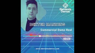 Dexter Manning  Commercial Demo 2024 [upl. by Aniale]