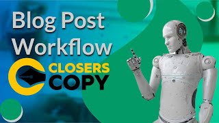 ClosersCopy Blog Post Workflow Tutorial AI Copywriting [upl. by Aeikan]