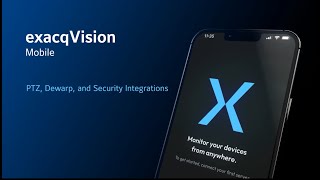 exacqVision Mobile  PTZ Dewarp and Security Integrations [upl. by Mikaela]