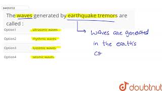 The waves generated by earthquake tremors are called   CLASS 8  SOME NATURAL PHENOMEAN  PHYS [upl. by Laurianne291]