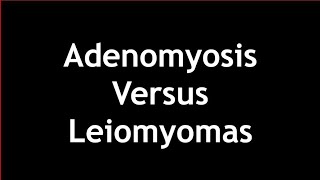 Adenomyosis Versus Leiomyomas on Ultrasound [upl. by Chow780]