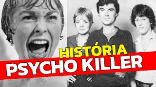 HISTÓRIA quotPSYCHO KILLERquot TALKING HEADS  Curiosidades da Música [upl. by Acinoreb409]