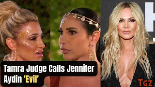 Tamra Judge Calls Jennifer Aydin Evil [upl. by Imelida]