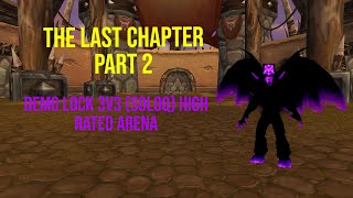 The last chapter Wow Demo Lock 3v3 Soloq High Rated Arena Wotlk Part 2 [upl. by Nereen]