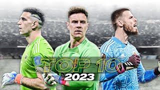 Top 10 Goalkeepers 2023  HD [upl. by Sanfo235]