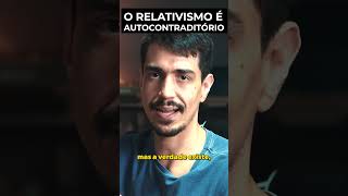 O Relativismo é autocontraditório shorts [upl. by Abel]