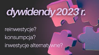 Dywidendy 2024 Co zrobię dywidenda [upl. by Oz]