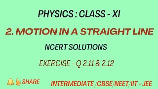 Physics  Class 11  Motion in a straight line  NCERT Solutions Ex 211 amp 212  Kinematics [upl. by Fletch]