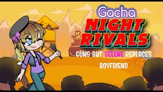 Gacha Night Rivals FNF Vs Selene Guns but Selene replaces Boyfriend [upl. by Eicarg]