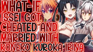 A BLEEDING HEART Whatif Issei Got Cheated amp Married Koneko Kuroka And Irina  Part 1 [upl. by Aehsal223]