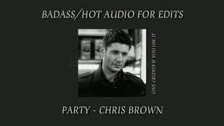 party  chris brown ¦ badasshot audio for edits [upl. by Lugo549]