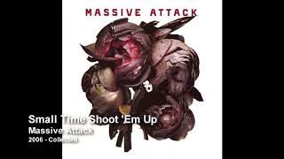 Massive Attack  Small Time Shoot Em Up 2006 Collected [upl. by Olympium]