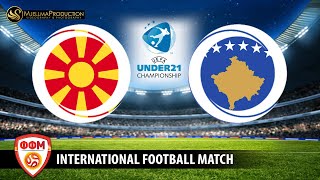 U21 MACEDONIA  U21 KOSOVO [upl. by Elna586]