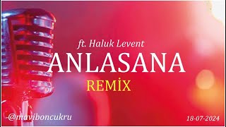 Anlasana REMIX ftHaluk Levent by maviboncukru 2024 [upl. by Hedveh337]