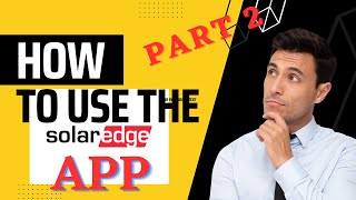 Mastering the SolarEdge App A Complete Tutorial for Solar System Owners Part 2 [upl. by Kip729]