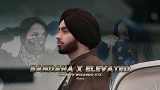 Bandana X Elevated  Mashup   Shubh  Wizardo Xtz [upl. by Alema]