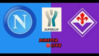 NAPOLI VS FIORENTINA livestream La Super Coppa indiretta [upl. by Odinevneib]