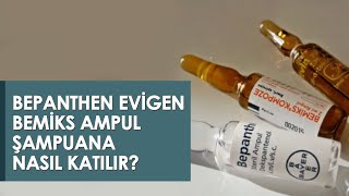 Bepanthen Evigen Bemiks Ampul Şampuana Nasıl Katılır [upl. by Adlesirhc24]