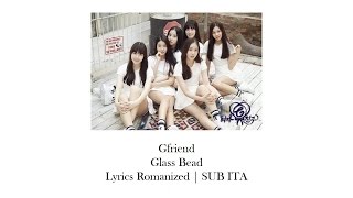 GFriend  Glass Bead Lyrics Romanized  SUB ITA [upl. by Nelg]