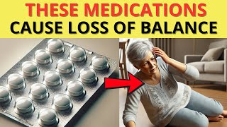 ⚠️9 Medications That Can CAUSE LOSS of BALANCE [upl. by Ahel]