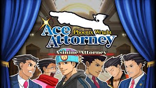 Phoenix Wright Inception  Asinine Attorney [upl. by Eilitan]