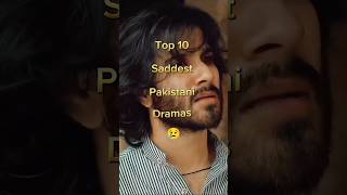 Top 10 Saddest Pakistani Dramas 😢😢trending foryou shortsfeed shorts drama sad [upl. by Fia196]