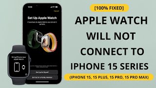 Apple Watch Wont not Connect to iPhone 15 15 Plus 15 Pro 15 Pro Max [upl. by Aroz]