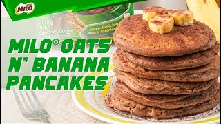 How to Make MILO® Oats ‘n’ Banana Pancake MILO® Champion Recipes for the Summer [upl. by Ttoille504]