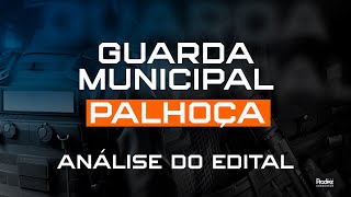 Concurso GM Palhoça  Análise do Edital [upl. by Leahcimluap]