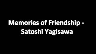 Memories of Friendship  Satoshi Yagisawawmv [upl. by Rastus]