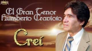 Humberto Cravioto Creí “El Gran Tenor” [upl. by Hutson224]