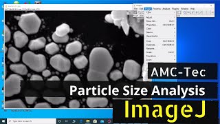 ImageJ  Scanning Electron Microscope SEM Advanced  Particle Size Analysis  AMCTec  002 [upl. by Teyugn]