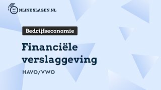 Financiële verslaggeving  Management amp Organisatie  Bedrijfseconomie Eindexamen havo amp vwo [upl. by Ketty]