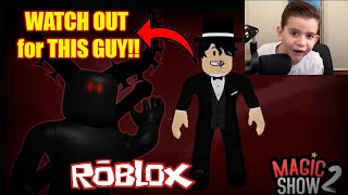 CREEPY ROBLOX GAME  Magic Show Game play with JUNIOR [upl. by Lekcim968]