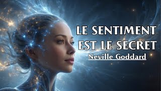 LE SENTIMENT EST LE SECRET  Neville Goddard  LIVRE AUDIO [upl. by Adihaj]