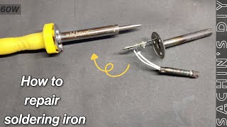 How to repair soldering iron  सोल्डरिंग आयरन कैसे रिपेयर करे  60W  Sachins Diy [upl. by Llehsam]