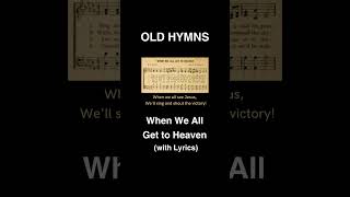 when we all get to heaven whenweallgettoheaven hymnsong hymnlyrics christianhyms [upl. by Qirat765]