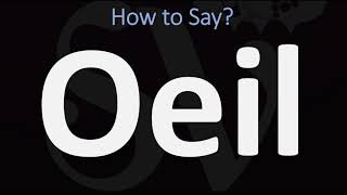 How to Pronounce Oeil  How to Say quotEYEquot in French [upl. by Ofelia]