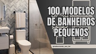 100 ESTILOS DE BANHEIROS PEQUENOS E SIMPLES l BANHEIROS MODERNOS PARA SUA CASA REFORMADA [upl. by Aryahay]