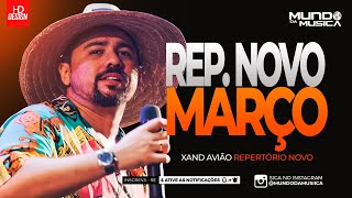 XAND AVIÃO  MARÇO 2024  ATUALIZADO  REPERTÓRIO NOVO  MUNDO DA MUSICA [upl. by Neened3]