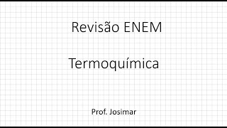 Termoquímica  Revisão ENEM [upl. by Aon]